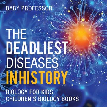 portada The Deadliest Diseases in History - Biology for Kids | Children'S Biology Books (en Inglés)