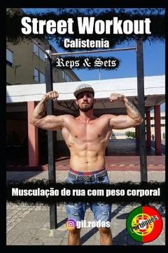 portada Street Workout Calistenia Reps & Sets: Musculação de rua com peso corporal (in Portuguese)