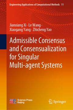 portada Admissible Consensus and Consensualization for Singular Multi-Agent Systems (en Inglés)
