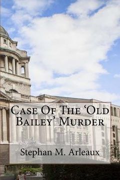 portada Case Of The 'Old Bailey' Murder: Oh What A Tangled Web We Weave (en Inglés)