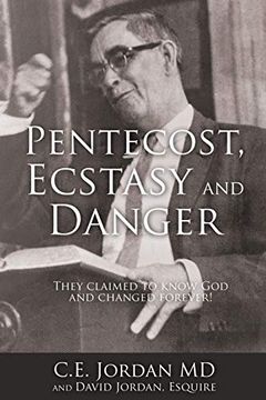 portada Pentecost, Ecstasy and Danger: They Claimed to Know god and Changed Forever! (en Inglés)