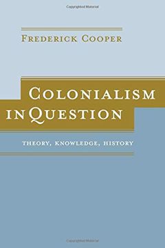 portada Colonialism in Question: Theory, Knowledge, History (in English)