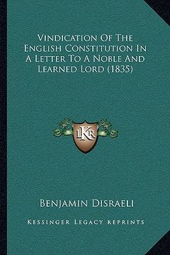 portada vindication of the english constitution in a letter to a nobvindication of the english constitution in a letter to a noble and learned lord (1835) le (en Inglés)