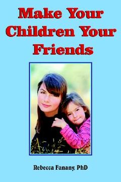 portada make your children your friends (en Inglés)