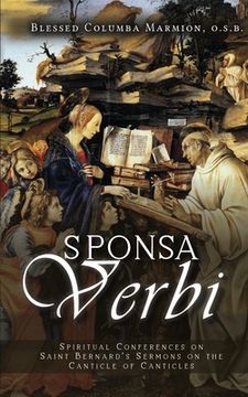 portada Sponsa Verbi: Spiritual Conferences on Saint Bernard's Sermons on the Canticle of Canticles (en Inglés)