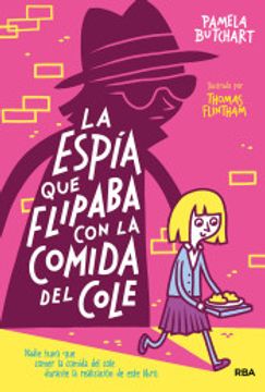 portada La Espía que Flipaba con la Comida del Cole (in Spanish)