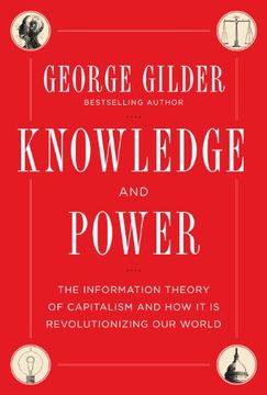 portada Knowledge and Power: The Information Theory of Capitalism and how it is Revolutionizing our World 