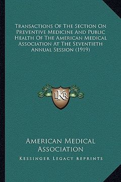 portada transactions of the section on preventive medicine and public health of the american medical association at the seventieth annual session (1919) (in English)