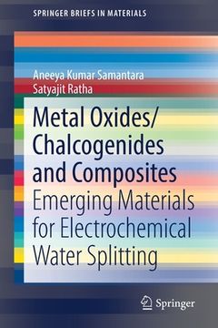 portada Metal Oxides/Chalcogenides and Composites: Emerging Materials for Electrochemical Water Splitting (en Inglés)