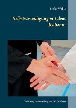 portada Selbstverteidigung mit dem Kubotan: Einführung und Anwendung mit 150 Farbfotos (in German)