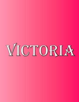 portada Victoria: 100 Pages 8.5" X 11" Personalized Name on Notebook College Ruled Line Paper (en Inglés)