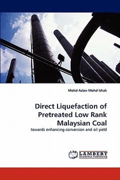 portada direct liquefaction of pretreated low rank malaysian coal (in English)
