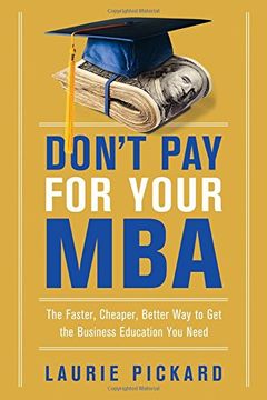 portada Don't Pay for Your MBA: The Faster, Cheaper, Better Way to Get the Business Education You Need (in English)