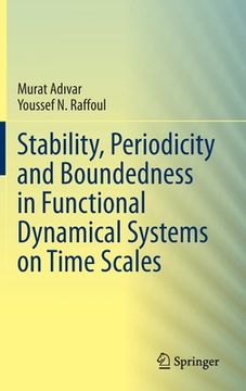 portada Stability, Periodicity and Boundedness in Functional Dynamical Systems on Time Scales (in English)