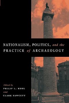 portada Nationalism, Politics and the Practice of Archaeology (New Directions in Archaeology) (en Inglés)