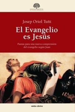 portada El Evangelio es Jesús: Pautas Para una Nueva Comprensión del Evangelio Según Juan (Estudios Bíblicos) (in Spanish)