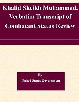 portada Khalid Skeikh Muhammad, Verbatim Transcript of Combatant Status Review (in English)