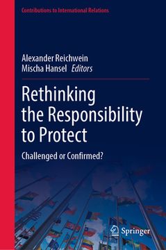 portada Rethinking the Responsibility to Protect: Challenged or Confirmed? (en Inglés)