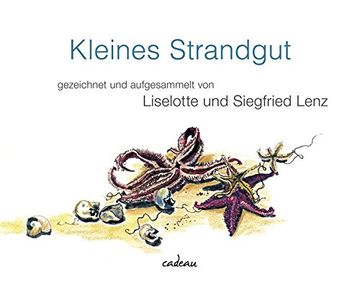portada Kleines Strandgut: Aufgesammelt und Gezeichnet von Liselotte und Siegfried Lenz (in German)