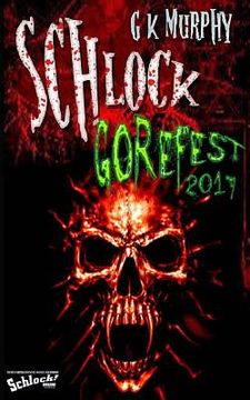 portada Schlock! Gorefest 2017 (en Inglés)