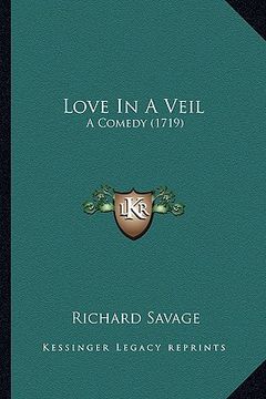 portada love in a veil: a comedy (1719) (in English)