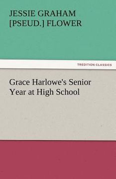 portada grace harlowe's senior year at high school (en Inglés)