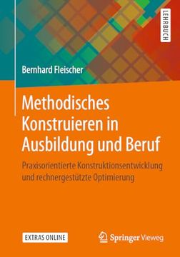 portada Methodisches Konstruieren in Ausbildung und Beruf: Praxisorientierte Konstruktionsentwicklung und Rechnergestützte Optimierung (in German)