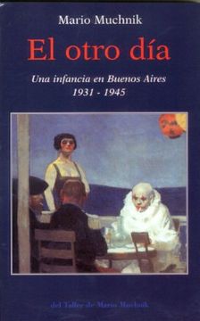 portada Otro Dia, el - una Infancia en Buenos Aires 1931-1945