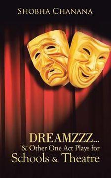 portada Dreamzzz...& Other One Act Plays for Schools & Theatre (en Inglés)