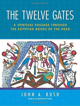 portada The Twelve Gates: A Spiritual Passage Through the Egyptian Books of the Dead (en Inglés)