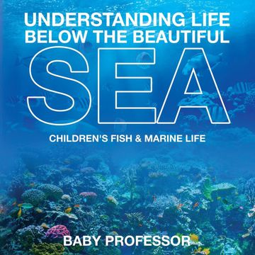 portada Understanding Life Below the Beautiful sea | Children'S Fish & Marine Life (en Inglés)