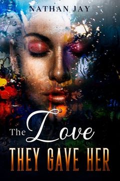 portada The Love They Gave Her (in English)