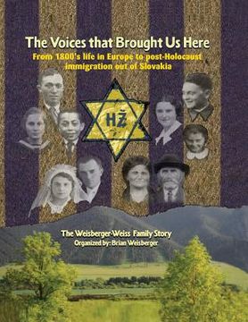portada The Voices that Brought Us Here: The Weisberger-Weiss Family Story (en Inglés)