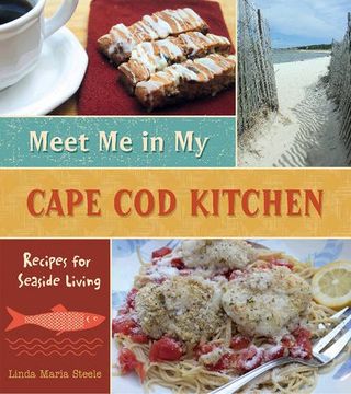 portada Meet Me in My Cape Cod Kitchen: Recipes for Seaside Living