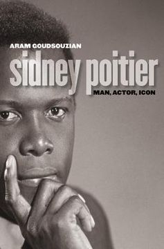 portada Sidney Poitier: Man, Actor, Icon (en Inglés)