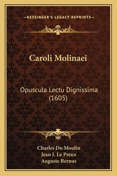 portada Caroli Molinaei: Opuscula Lectu Dignissima (1605) (in Latin)