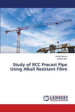 portada Study of RCC Precast Pipe Using Alkali Resistant Fibre (en Inglés)