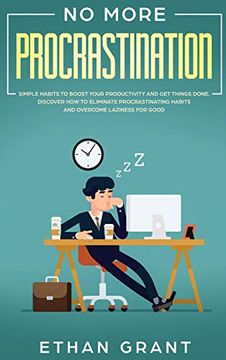 portada No More Procrastination: Simple Habits to Boost Your Productivity get Things Done. Discover how to Eliminate Procrastinating Habits & Overcome Laziness for Good (en Inglés)
