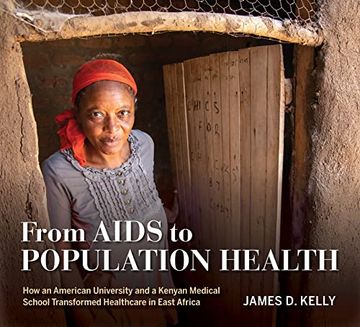 portada From Aids to Population Health: How an American University and a Kenyan Medical School Transformed Healthcare in East Africa (Well House Books) (in English)
