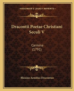 portada Dracontii Poetae Christiani Seculi V: Carmina (1791) (en Latin)