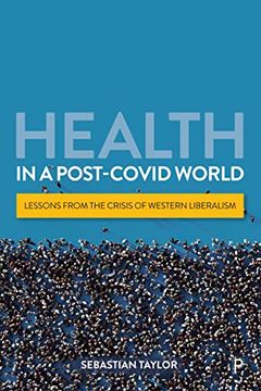 portada Health in a Post-Covid World: Lessons From the Crisis of Western Liberalism (in English)
