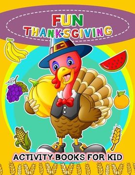 portada Fun Thanksgiving Activity books for kids: Activity book for boy, girls, kids Ages 2-4,3-5,4-8 Game Mazes, Coloring, Crosswords, Dot to Dot, Matching, Copy Drawing, Shadow match, Word search