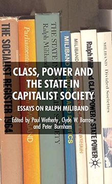 portada Class, Power and the State in Capitalist Society: Essays on Ralph Miliband (en Inglés)