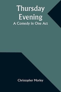 portada Thursday Evening: A Comedy in One Act (en Inglés)
