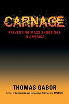 portada Carnage: Preventing Mass Shootings in America (en Inglés)