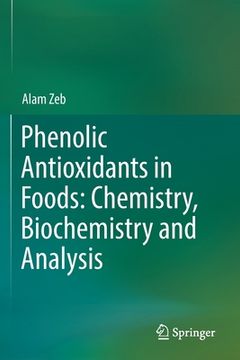 portada Phenolic Antioxidants in Foods: Chemistry, Biochemistry and Analysis 