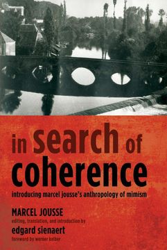 portada In Search of Coherence: Introducing Marcel Jousse’S Anthropology of Mimism (in English)