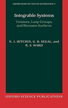 portada Integrable Systems: Twistors, Loop Groups, and Riemann Surfaces (Oxford Graduate Texts in Mathematics) (en Inglés)