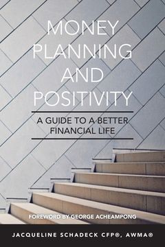 portada Money Planning and Positivity: A Guide to a Better Financial Life (en Inglés)