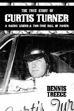 portada The True Story of Curtis Turner: A Racing Legend (a Two-Time Hall of Famer) (in English)